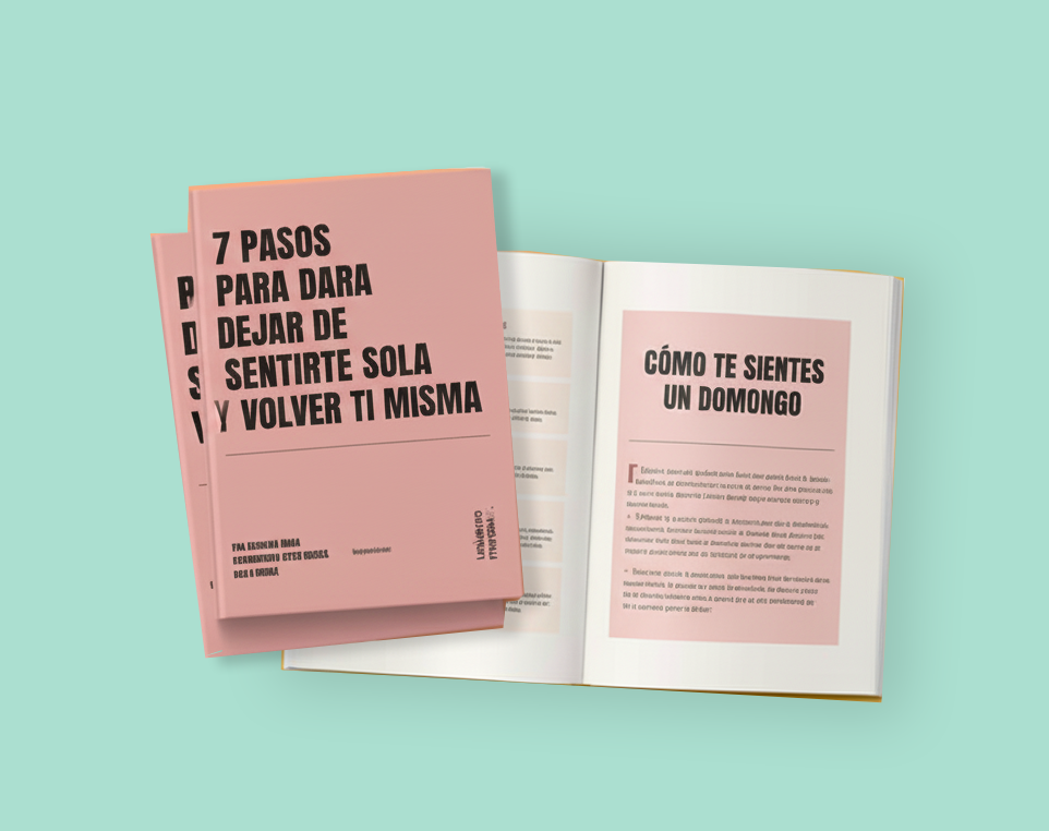 guía: 7 PASOS PARA DEJAR DE SENTIRTE SOLA Y VOLVER A TI MISMA